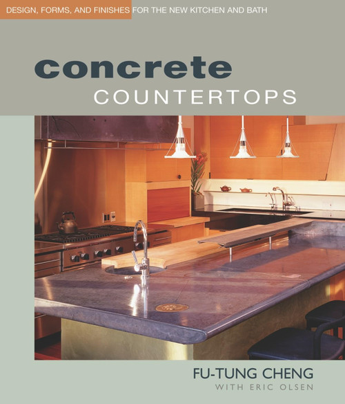 Concrete Countertops: Design, Forms, and Finishes for the New Kitchen and