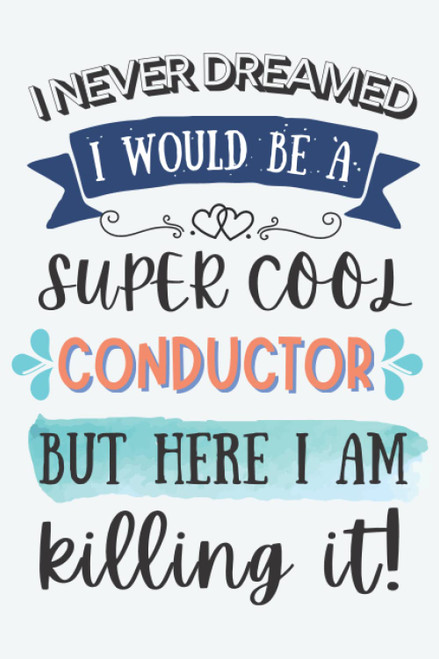 Conductor Gifts: Lined Blank Notebook Journal for Conductor