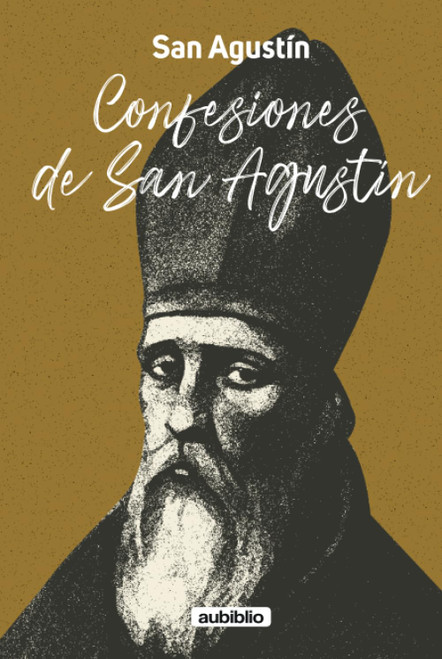 Confesiones de San Agustín (Spanish Edition)