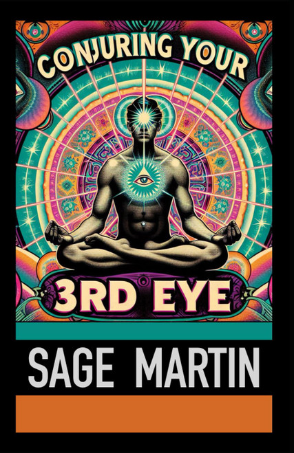 Conjuring Your 3rd Eye: 3rd Eye Meditations And The Law Of Attraction