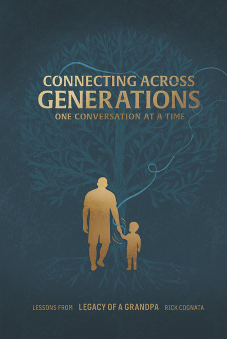 Connecting Across Generations: Lessons From LEGACY OF A GRANDPA Rick