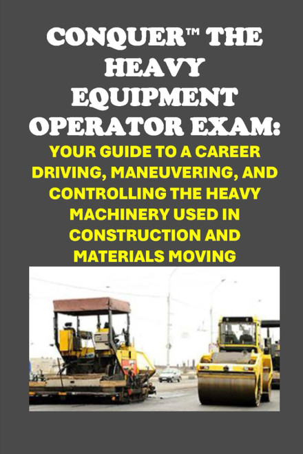 Conquer the Heavy Equipment Operator Exam