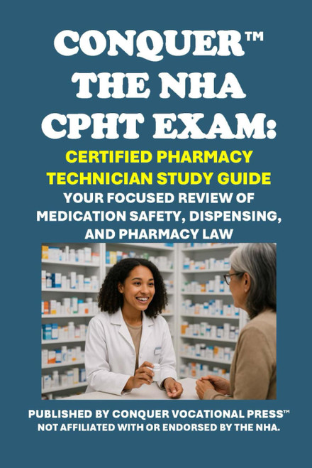 Conquer the NHA CPHT Exam: Certified Pharmacy Technician Study Guide: