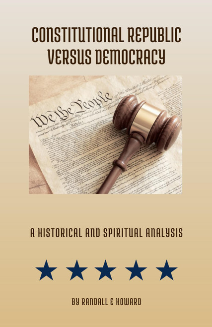Constitutional Republic Versus Democracy