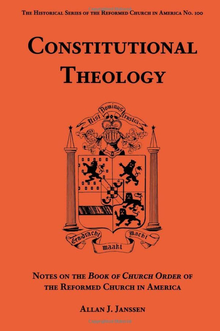 Constitutional Theology: Notes on the Book of Church Order of the
