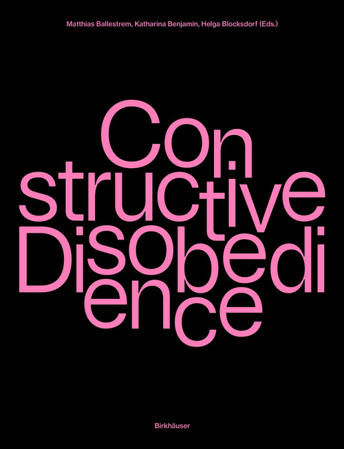 Constructive Disobedience: An Experimental Methodology in Architecture