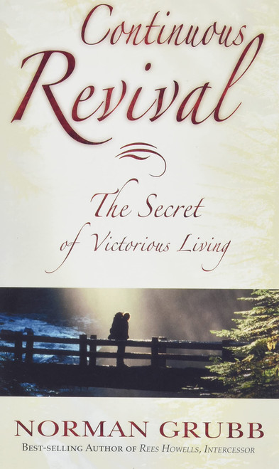 Continuous Revival: The Secret of Victorious Living