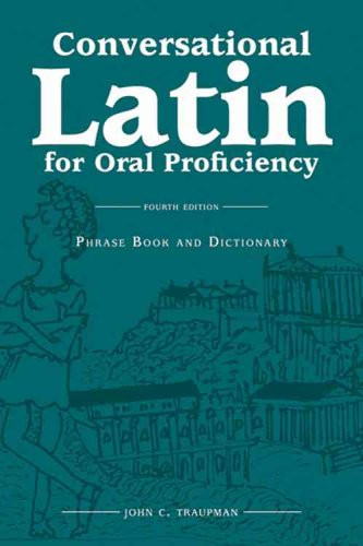 Conversational Latin for Oral Proficiency: (Hardback Version)