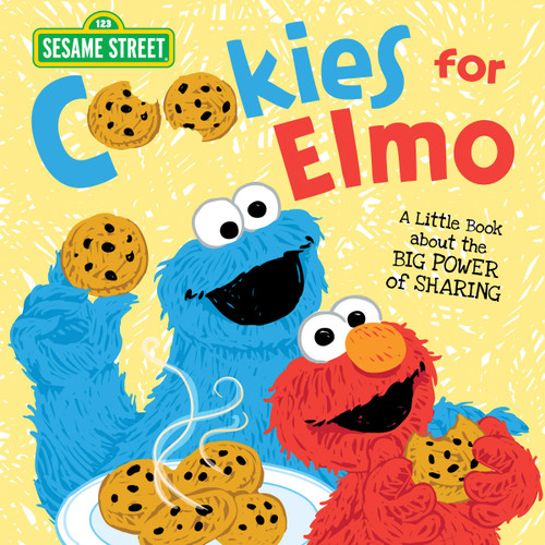 Cookies for Elmo: A Little Book about the Big Power of Sharing with