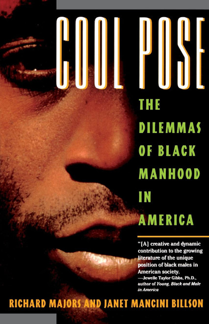 Cool Pose: The Dilemmas of Black Manhood in America