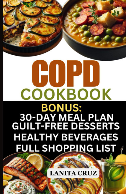 COPD Cookbook: Quick and Easy Delicious COPD Diet Recipes to Fight