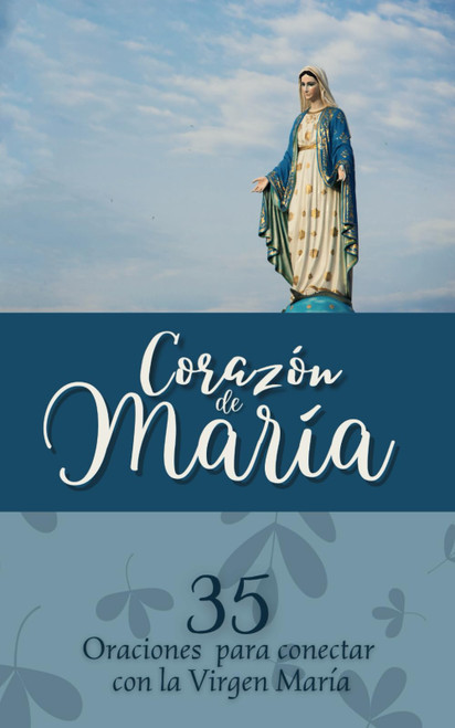 Corazón de María: 35 Oraciones para conectar con la Virgen María. (Oraciones poderosas) (Spanish Edition)