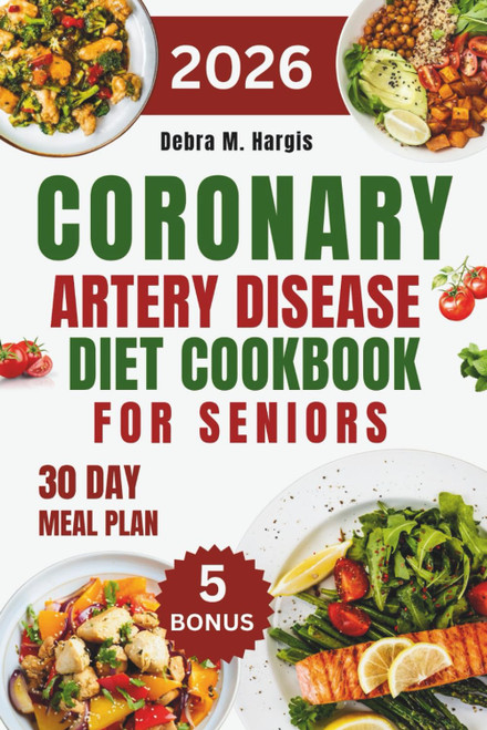 Coronary Artery Disease Diet Cookbook For Seniors
