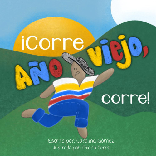 Corre Año Viejo, Corre (Spanish Edition)
