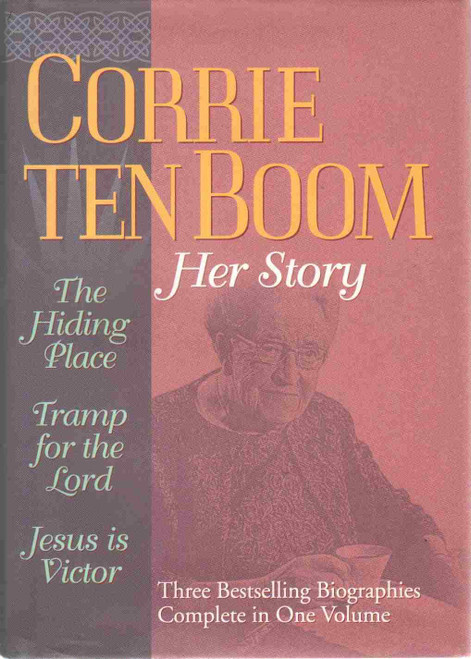 Corrie Ten Boom: Her Story: A Collection Consisting of the Hiding Place