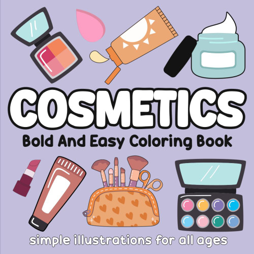 Cosmetics Coloring Book: Bold and Easy Coloring Book for Adults and Kids.