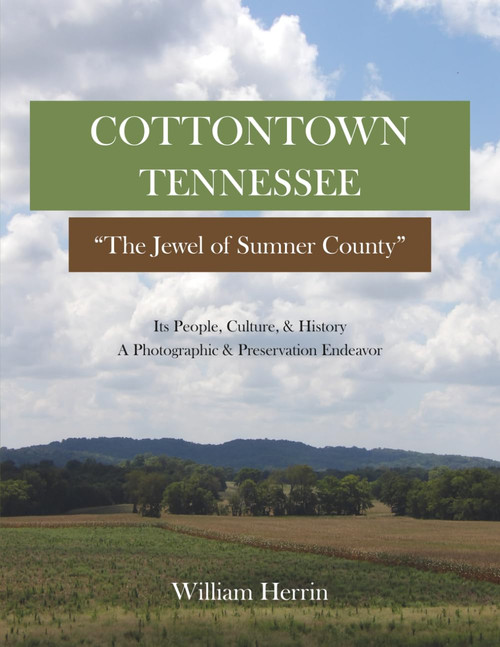Cottontown Tennessee, "The Jewel of Sumner County" It's People, Culture &