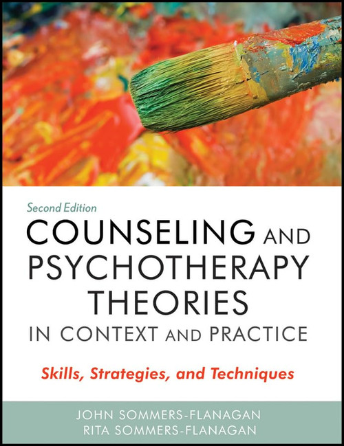 Counseling and Psychotherapy Theories in Context and Practice: Skills