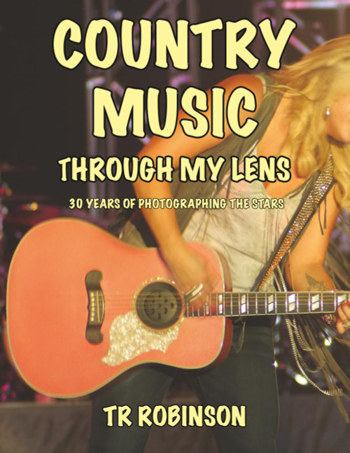 Country Music Through My Lens: 30 Years of Photographing the Stars