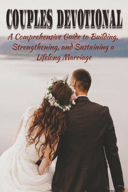 Couples Devotional: A Comprehensive Guide to Building