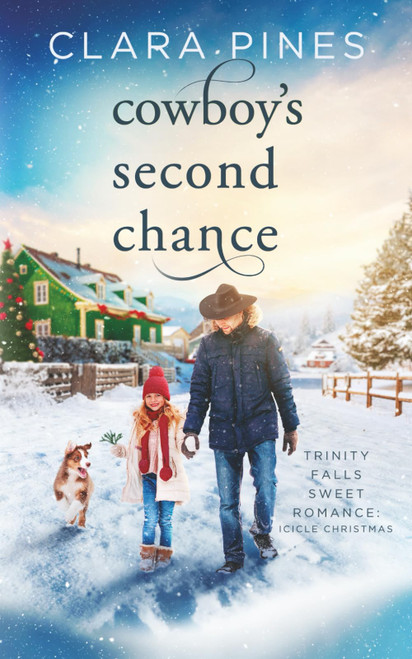 Cowboy's Second Chance: Trinity Falls Sweet Romance - Icicle Christmas -