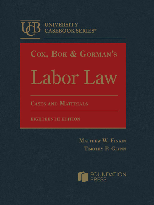 Cox, Bok & Gorman's Labor Law (University Casebook Series)