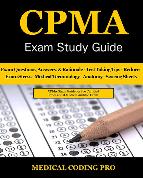 CPMA Exam Study Guide: 150 Certified Professional Medical Auditor Exam