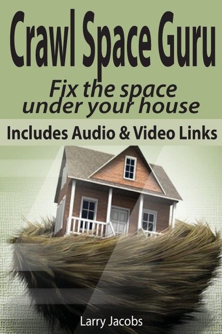Crawl Space Guru: Fix the space under your house