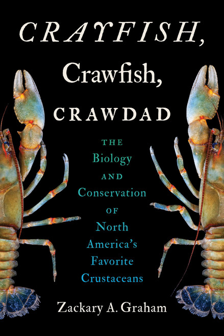 Crayfish, Crawfish, Crawdad: The Biology and Conservation of North