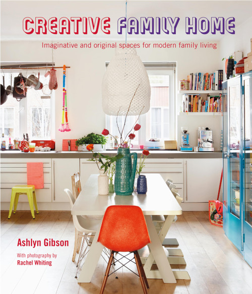 Creative Family Home: Imaginative and original spaces for modern living