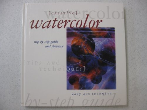 Creative Watercolor: Step-By-Step Guide and Showcase