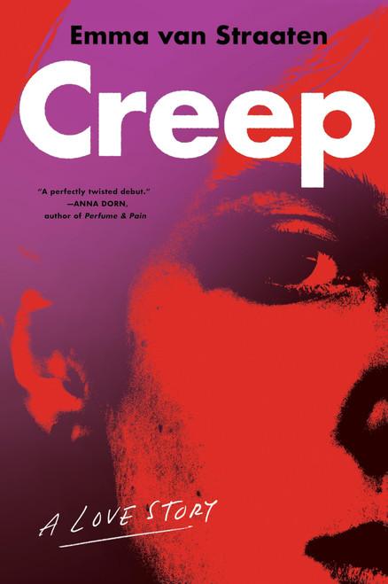 Creep: A Love Story – An Unsettling Novel of Obsession, Loneliness, and Identity