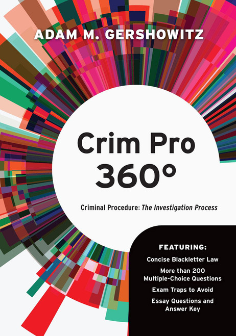 Crim Pro 360°: Criminal Procedure: The Investigation Process