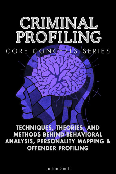 Criminal Profiling Core Concepts Series: Techniques