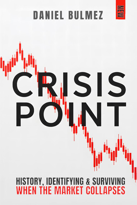 Crisis Point: History, Identifying & Surviving When The Market Collapses