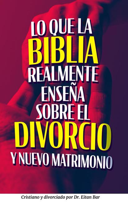 Cristiano y divorciado: Lo que la Biblia realmente dice sobre el divorcio