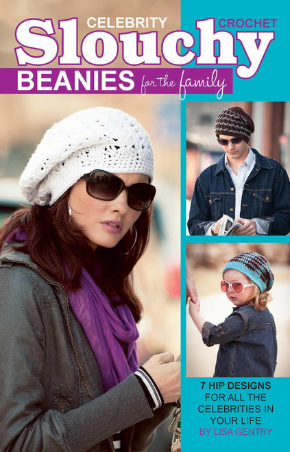 Crochet Celebrity Slouchy Beanies for the Family-7 Hip Designs for all