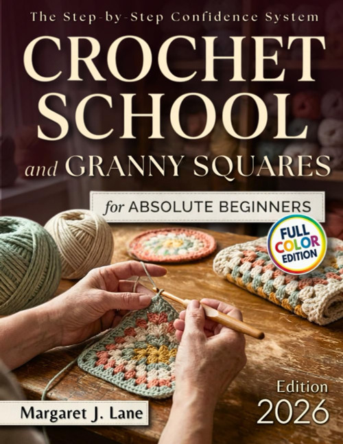 Crochet School and Granny Squares for Absolute Beginners