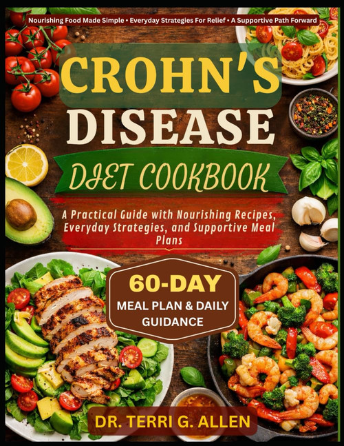 CROHN'S DISEASE DIET COOKBOOK: A Practical Guide with Nourishing Recipes