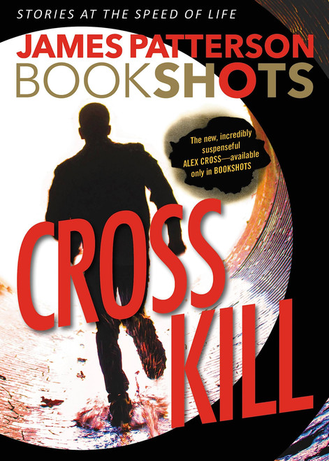 Cross Kill: An Alex Cross Story