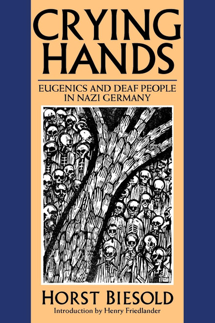 Crying Hands: Eugenics and Deaf People in Nazi Germany