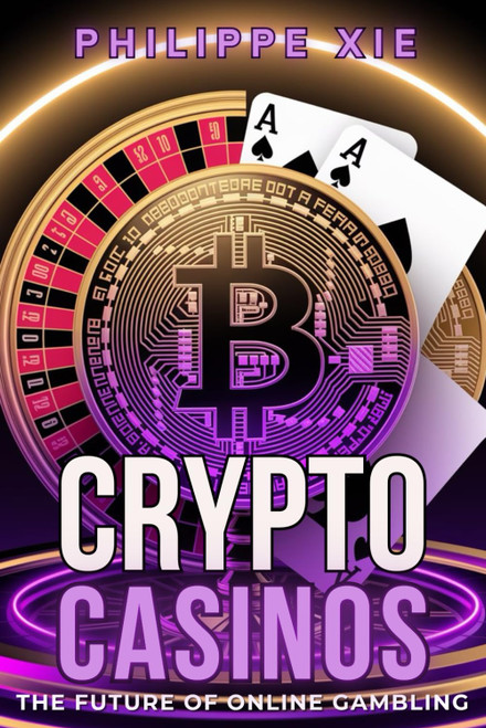 Crypto Casinos: The future of Online Gambling