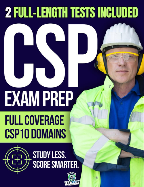 CSP Exam Study Guide: A Complete Guide to Passing the Certified Safety