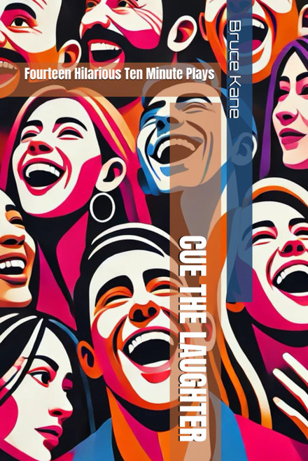 CUE THE LAUGHTER: Fourteen Hilarious Ten Minute Plays