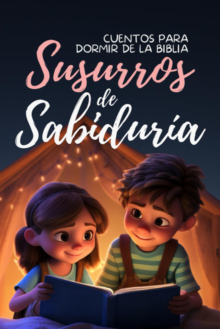Cuentos para Dormir de la Biblia: Susurros de Sabiduría (Spanish Edition) Libro Cristiano para Niños