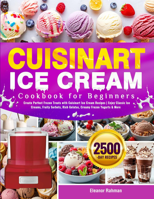 Cuisinart Ice Cream Cookbook for Beginners