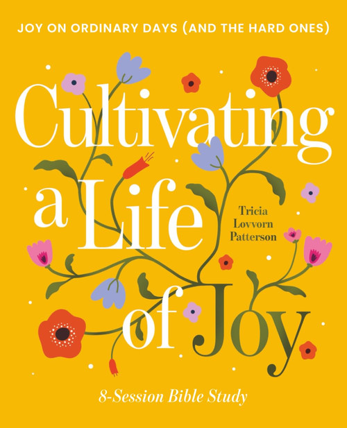 Cultivating a Life of Joy - Bible Study for Women with Video Access