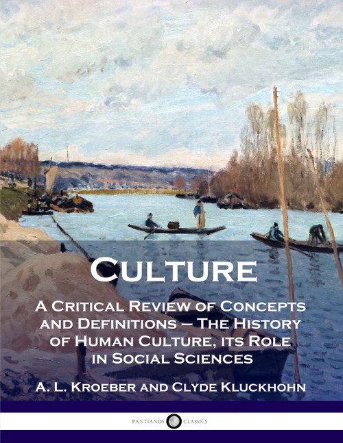 Culture: A Critical Review of Concepts and Definitions - The History of
