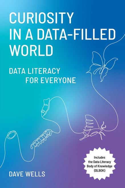 Curiosity in a Data-Filled World: Data Literacy for Everyone