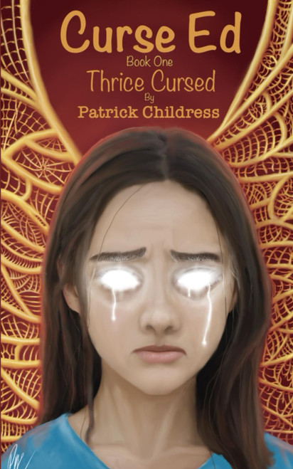 Curse Ed: Book One: Thrice Cursed